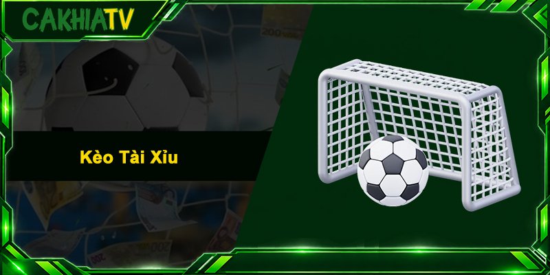 Kèo Tài Xỉu – Bí Kíp Đọc Kèo Và Bắt Trận Chuẩn Xác