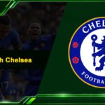 Nhận Định Chelsea - Soi Kèo Sâu Sắc & Xem Trực Tiếp Cực Mượt