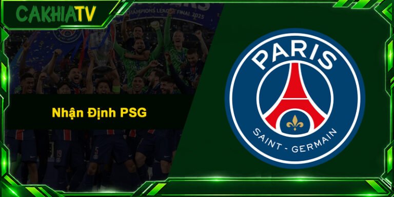 Nhận Định PSG - Phong Độ, Soi Kèo Và Lịch Thi Đấu