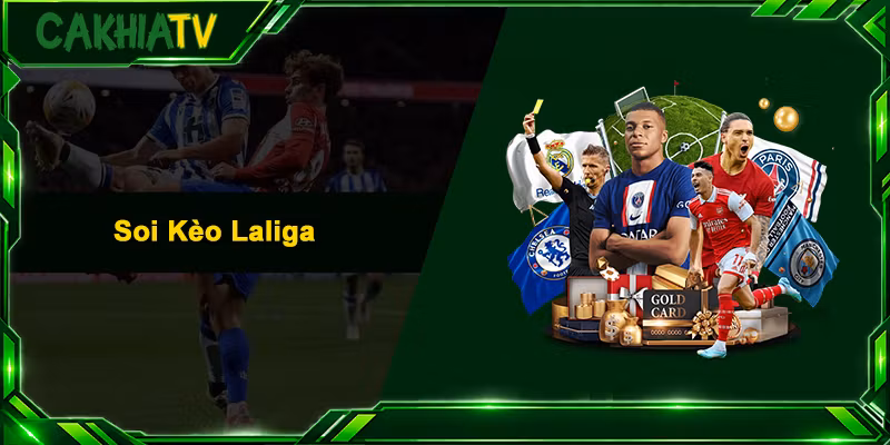 Soi Kèo LaLiga – Nhận Định Bóng Đá Tây Ban Nha Sớm Nhất